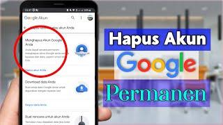 Cara Menghapus Akun Google Secara Permanen