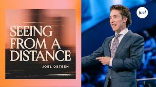 Seeing From a Distance | Joel Osteen