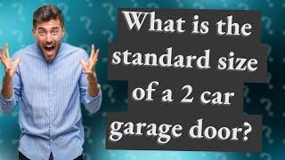 What is the standard size of a 2 car garage door?