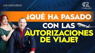 ¿Qué ha pasado con las autorizaciones de viaje?