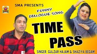 FUNNY SONG || TIME PASS || 5G MOBILE || GULZAR HAJAM/SHAZIYA BEGAM