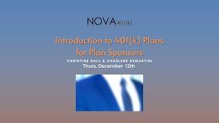 Introduction to 401k Plans for Plan Sponsors presented by Charlene DeMartini & Christine Hall 12/24