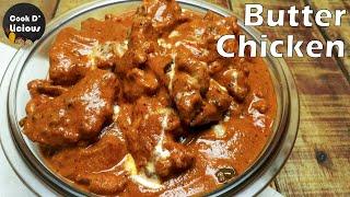 Butter Chicken | Restaurant style butter chicken recipe | chicken recipe | Cook D Licious