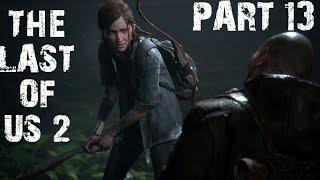 THE LAST OF US 2 Walkthrough Live Gameplay PART 13