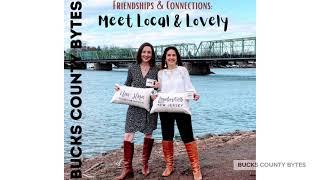 Bucks County's Local & Lovely - Friendships & Connections