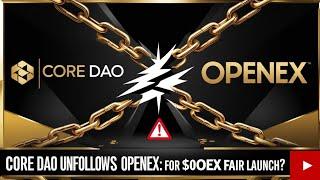  Shocking Update: Core DAO Unfollows OpenEX! Is $OEX a Scam?  #openex #oex #coredao #cryptoairdrop