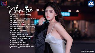 Nhạc Trẻ Ballad Việt Hay Nhất 2024 | Lk Nhạc Trẻ Mới Gây Nghiện | Nhạc Việt Hot Nhất Hiện Nay