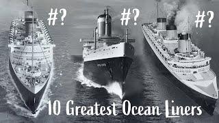 Top 10 Greatest Ocean Liners