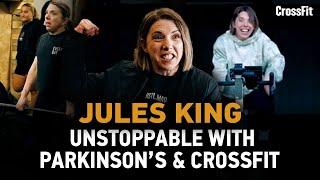 Jules King — Unstoppable With Parkinson’s and CrossFit