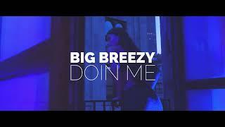 BIG BREEZE - DOIN ME (OFFICIAL VIDEO)