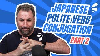 How to Conjugate Polite Japanese Verbs PART 2 | Japanese in 5! Ep. 75