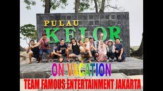 ON VACATION- TEAM FAMOUS ENTERTAINMENT JAKARTA