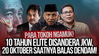 PARA TOKOH ‘NGAMUK’! 10 TAHUN ELITE DISANDERA JKW, 20 OKTOBER SAATNYA BALAS!!