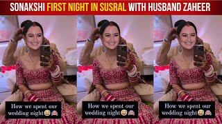 Sonakshi Sinha First Night in Sasural with Husband Zaheer Iqbal | Sonakshi Sinha wedding