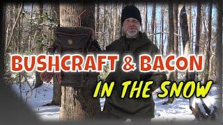 Bushcraft & Bacon in the Snow