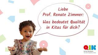 "Was bedeutet Qualität in Kitas?" - Prof. Renate  Zimmer