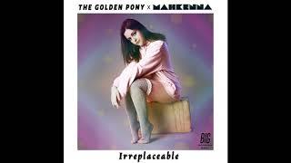 Mahkenna & The Golden Pony - Irreplaceable (Official Audio)