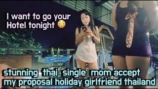 I LIKE CONTINUES ALL NIGHT, THAI SINGLE MOM ACCEPT MY PROPOSAL | HOLIDAY GIRLFRIEND  THAILAND