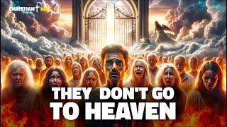 URGENT: The Type Of People That Will NOT Enter Heaven | Jesus WARNED Us