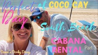 Perfect Day at Coco Cay | South Beach Cabanas | Royal Caribbean Symphony of the Seas