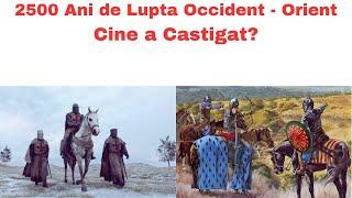 2500 De Ani de Lupta Occident vs Orient - Cine a Castigat