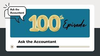 ASK THE ACCOUNTANT - 100th Episode Montage