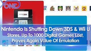 Nintendo To Shut Down 3DS & Wii U Stores, Up To 1000 Digital Games Lost, Proves Value Of Emulation