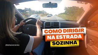 Como dirigir sozinha na estrada | Perca o medo de rodovia