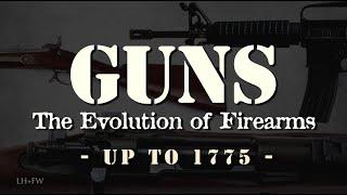"The Evolution of Firearms" - Episode 1 - Matchlocks to Flintlocks