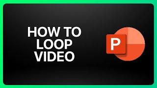 How To Loop Video In PowerPoint Tutorial