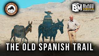 The Old Spanish Trail Documentary