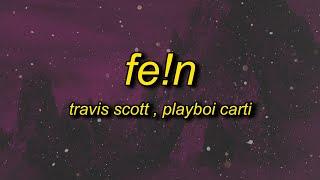 Travis Scott - FE!N (Lyrics) ft. Playboi Carti