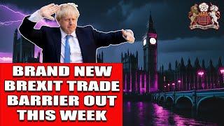 New Brexit Trade Barrier Out This Friday