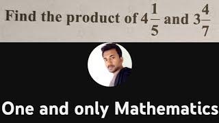 Find the product of 4 1/5 and 3 4/7