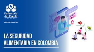 La Seguridad Alimentaria en Colombia