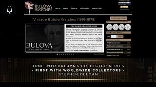 First with Worldwide Collectors with Stephen Ollman | Bulova Collector Series