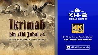 Kisah Sahabat Nabi ﷺ Ke-23: Ikrimah bin Abi Jahal "Berbaiat Untuk Mati Di Perang Yarmuk"