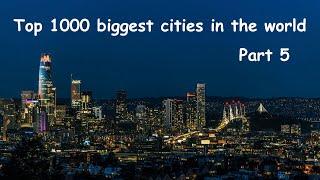 TOP 1000 BIGGEST CITIES IN THE WORLD - PART 5 (200th to 1st) 