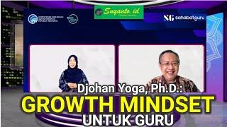 Djohan Yoga, Ph.D: Growth Minsdset Bikin Orang Tangguh-Suyanto.id