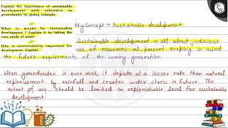 Explain the importance of sustainable development with reference to groundwater by giving example...