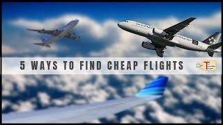 5 Ways to Find Cheap Flights