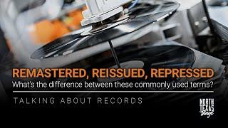 The Difference Between Remastered, Reissued, and Repressed Vinyl LPs | Talking About Records