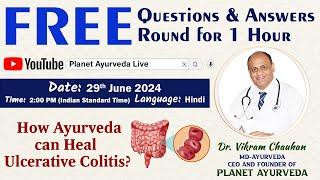 Don't Miss!! FREE LIVE Talk with Dr. Vikram Chauhan - How Ayurveda Heals Ulcerative Colitis? UC FAQs