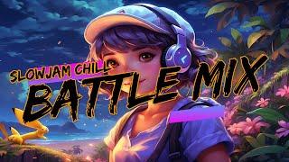 SLOWJAM LOVESONG BATTLE MIX - CHILL MUSIC 2024