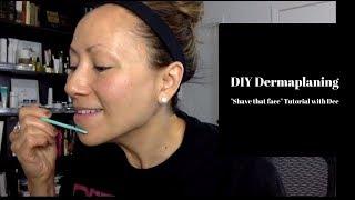 DIY Dermaplaning "Shave that face" Tutorial