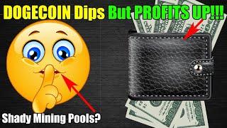 DOGECOIN Dips But Profits Up?  How? + Shady Side To Mining