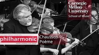 Carnegie Mellon Philharmonic- Chausson: Poème, Op. 25