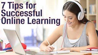 7 Tips for Successful Online Learning