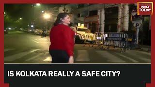 How Safe Are Indian Roads At Night? | India Today Reality Check On The Streets Of Kolkata