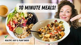 Easy 10 Minute Meals (or less)  Vegan, Plant Based & Delicious!